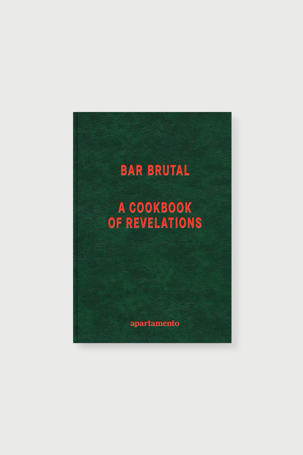 Bar Brutal: A Cookbook of Revelations