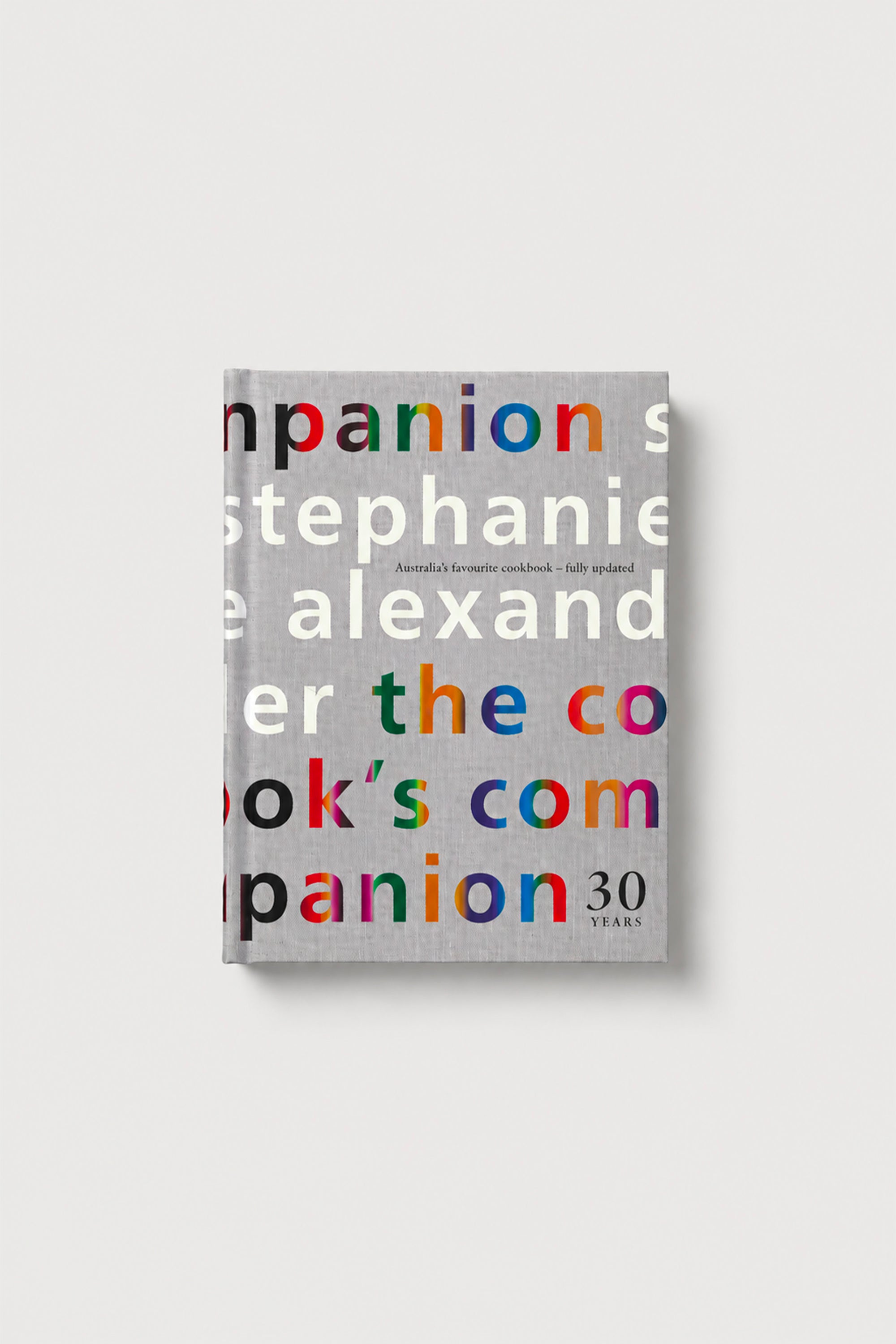 Stephanie Alexander - The Cook's Companion 30th Anniversary Edition